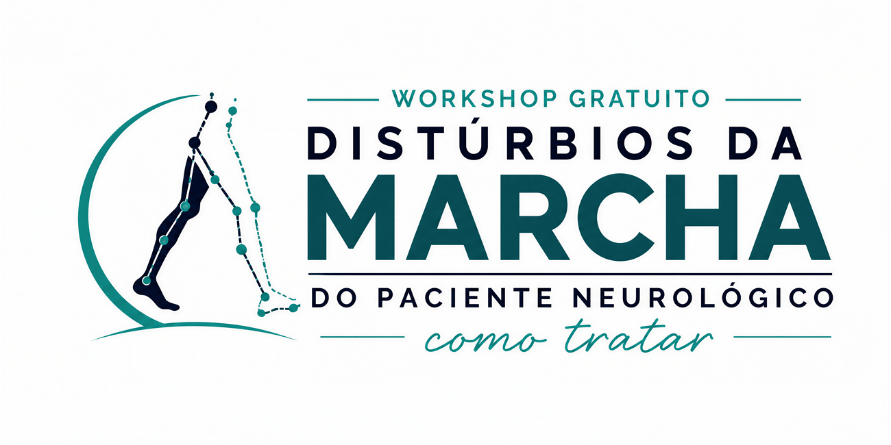 Workshop Gratuito — Distúrbios da Marcha do Paciente Neurológico: como tratar